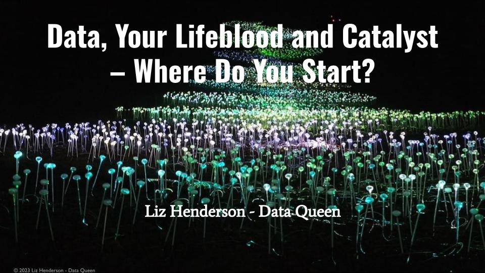 Data, Your Lifeblood and Catalyst – Where Do You Start